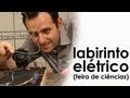 Feira de ciências - Labirinto elétrico