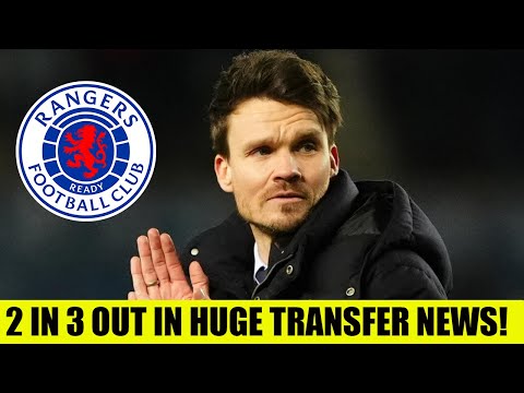 BIG Rangers Transfer News as 2 IN & 3 OUT!? January Window Heats Up