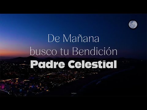Al Despertar busco tu Bendición Señor - Oración