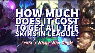 How Much Does It Cost To Buy All The Skins In League of Legends? - BoomerPlusUltra