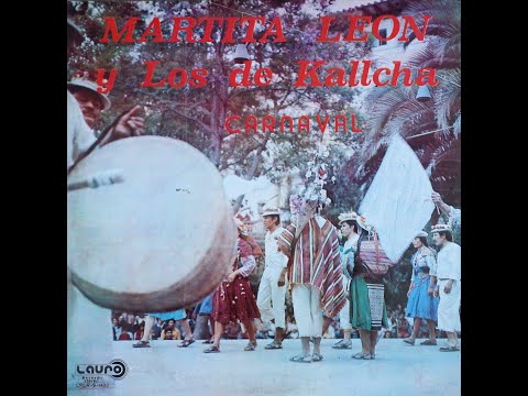 MARTITA LEON y Los De Kallcha - Carnaval (1982)