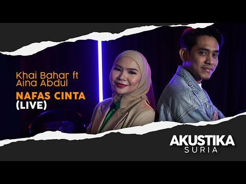 Khai Bahar Ft Aina Abdul - Nafas Cinta (LIVE) #AkustikaSuria