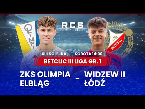 BETCLIC 3 LIGA LIVE🔴: OLIMPIA ELBLĄG vs WIDZEW II ŁÓDŹ | PIŁKA NOŻNA | 13. KOLEJKA