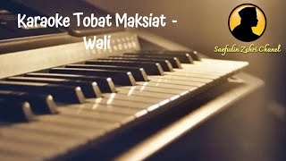 Download lagu Karaoke Tobat Maksiat - Wali mp3