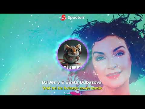 DJ Jerry & Beáta Dubasová - Vráť mi tie hviezdy cover remix