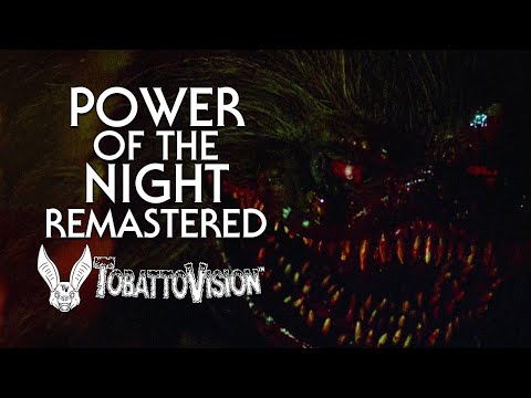 'Power of the Night' - REMASTERED by TobattoVision™