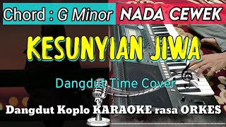 Download lagu KESUNYIAN JIWA - Dangdut Koplo KARAOKE rasa ORKES || Nada Cewek mp3