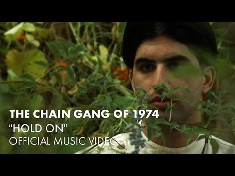 The Chain Gang Of 1974 - Hold On [Official Music Video]