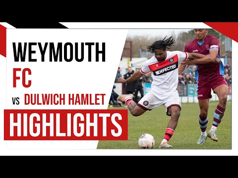 HAMLET HIGHLIGHTS: Weymouth vs Dulwich Hamlet | National League South | 4/2/23