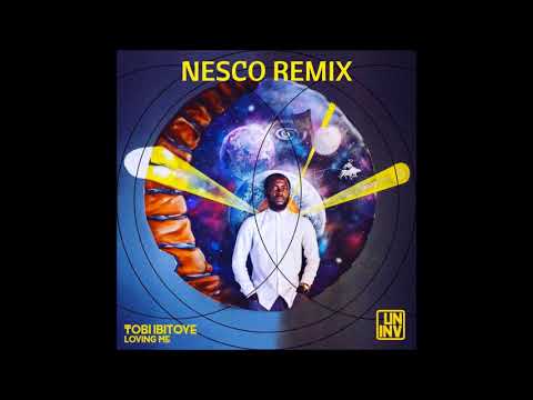 Tobi Ibitoye - Loving Me (Nesco Remix)