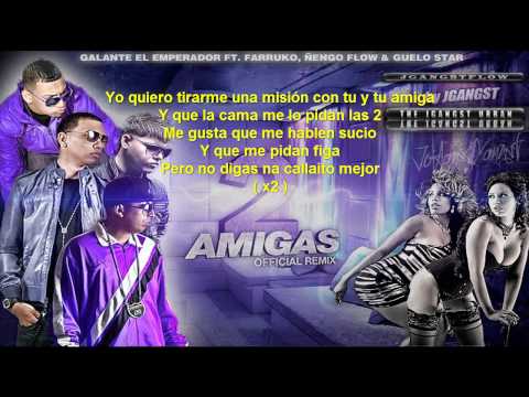2 Amigas Remix con Letra - Galante Ft. Farruko, Ñengo Flow & Guelo Star Reggaeton 2011