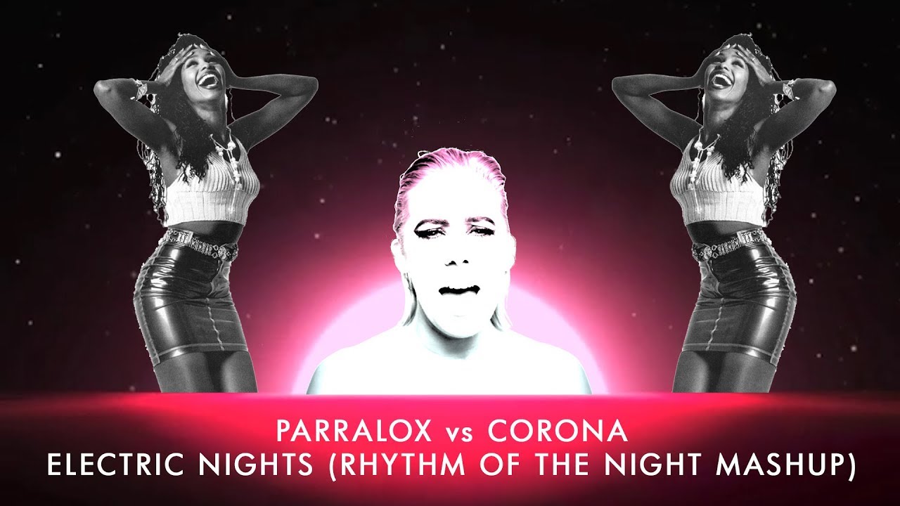 Parralox vs Corona - 
Rhythm of Electric Nights(Vinny Vero Mashup) (Music Video)