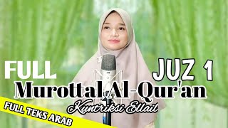 Download lagu JUZ 1 FULL SURAT AL-BAQARAH 1-141 - Kuntriksi Ellail mp3