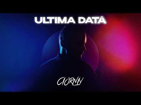 CIORNIY - Ultima dată (Audio 2024)