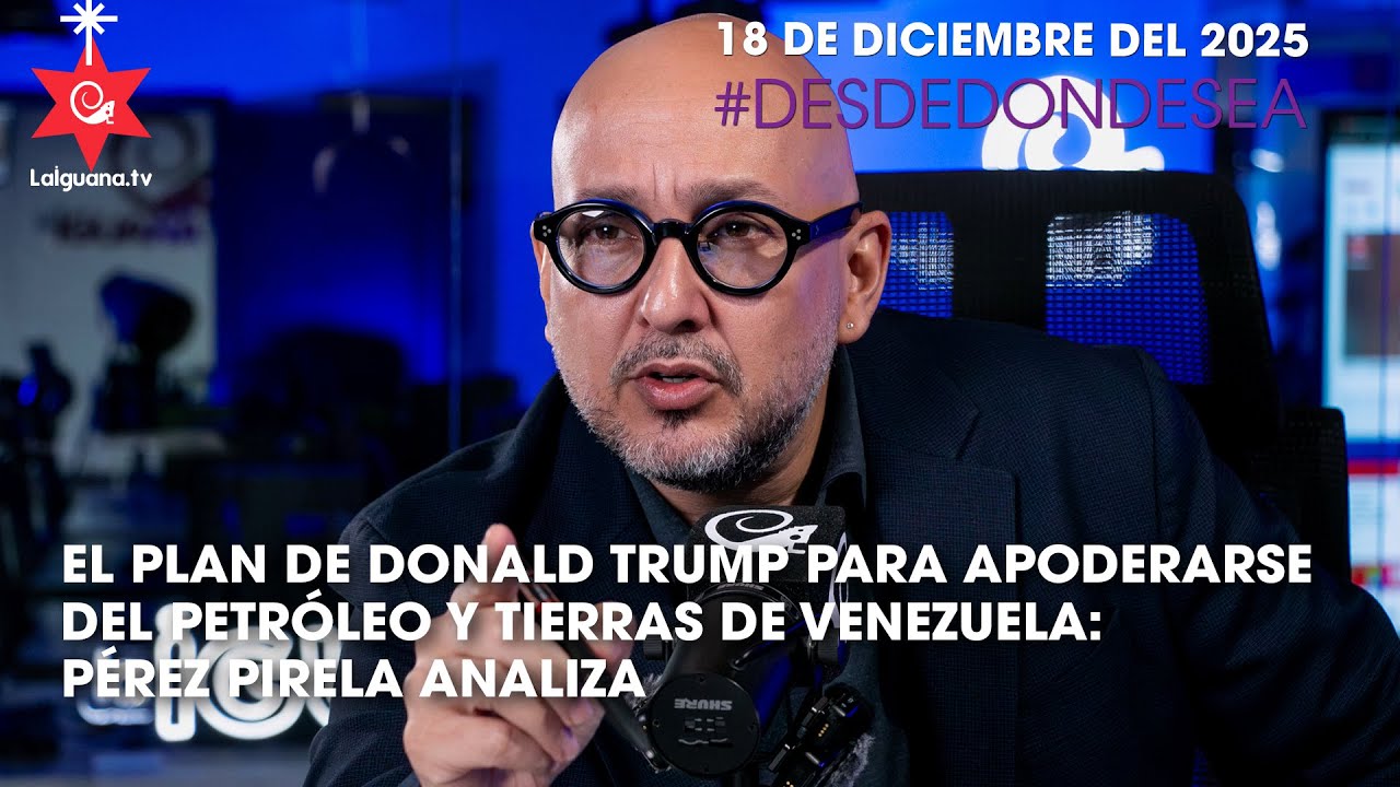 El plan de Donald Trump para apoderarse del petróleo y tierras de Venezuela: Pérez Pirela analiza