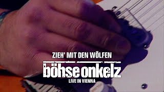 Böhse Onkelz - Zieh mit den Wölfen (Live in Vienna)