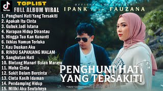 Download lagu IPANK feat. FAUZANA - Penghuni Hati Yang Tersakiti - Lagu Slow Rock Baper Full Album Terbaru 2024 mp3 Download lagu IPANK feat. FAUZANA - Penghuni Hati Yang Tersakiti - Lagu Slow Rock Baper Full Album Terbaru 2024 mp3