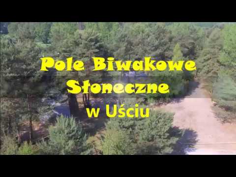 Pole Biwakowe w Uściu  _  Spacer z lotu ptaka