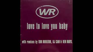 WR - Love To Love You Baby (Still Lovin It - A Tom Moulton Mix)
