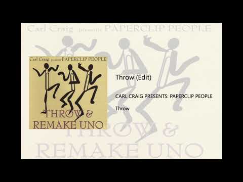 Throw (Edit) - Carl Craig presents: Paperclip People