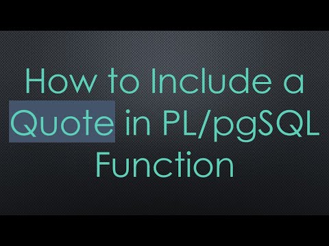 How to Include a Quote in PL/pgSQL Function