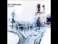 [1997] Ok Computer - 03. Subterranean Homesick ...