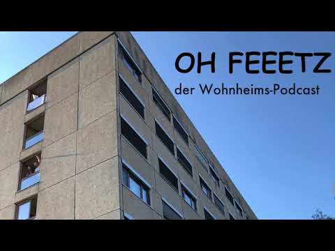 Oh Feeetz - der Wohnheims-Podcast Folge 01
