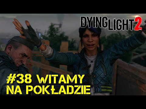 Dying Light 2 | Gameplay | Witamy na pokładzie (#38) | PL | Hard