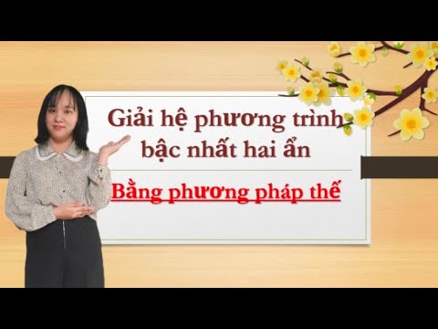 giải hpt bằng pp thế chi tiết dễ hiểu |