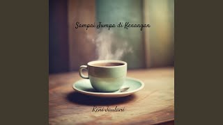 Download lagu Sampai Jumpa di Kenangan mp3 Download lagu Sampai Jumpa di Kenangan mp3