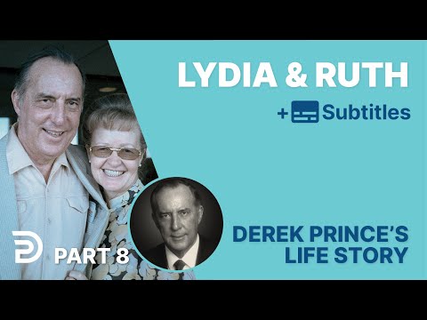 Lydia & Ruth | Part 8 | Derek Prince's Life Story