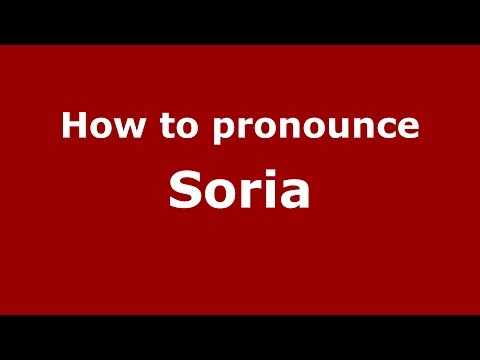 How to pronounce Soria