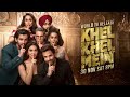 Khel Khel Mein Parde Ke Pichhe Rahne Do World Television Release 30 Nov Sat 8 PM