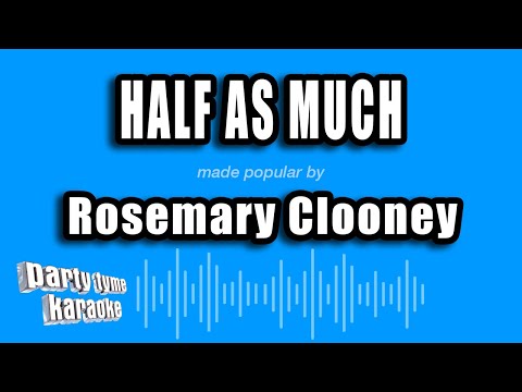Half as much - Rosemary Clooney