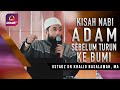 The Story Of The First Man On Earth Ustadz DR Khalid Basalamah MA