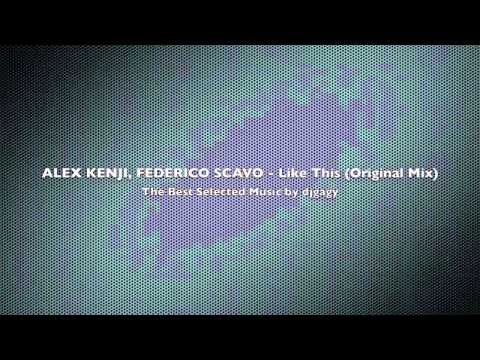 ALEX KENJI, FEDERICO SCAVO - Like This (Original Mix)