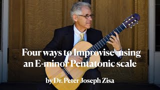 Four Ways to Improvise Using a E-minor Pentatonic Scale