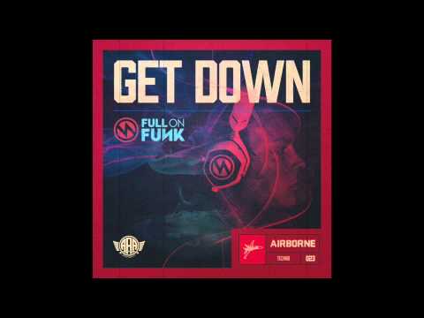 Full On Funk - Get Down (Original Mix)