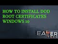 How to Install DOD ROOT Certificates on your Windows Computer