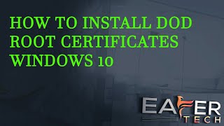 How to Install DOD ROOT Certificates on your Windows Computer