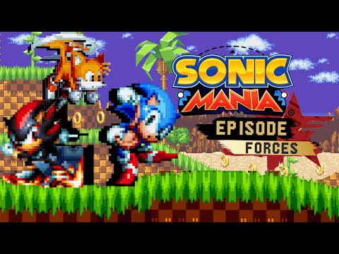 Sonic Mania: Episode Forces | (Sonic Mania Mods Compilation)