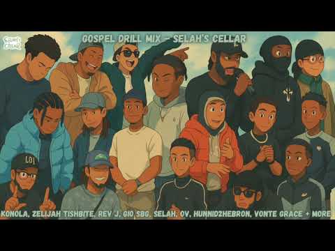 Gospel Drill Mix - Konola, Zelijah Tishbite, 678Nath, Sam0, G4G, Hunnid2Hebron, JT Suave, Gio SBG