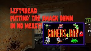 Left4Dead 2 - Puttin' The Smack Down in No Mercy!