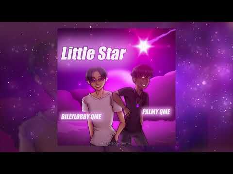 BILLYLOBBY QME - Little Star ft. PALMY QME