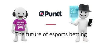 Puntt  - The Future of Esports Betting