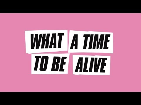 Video thumbnail for What a Time to Be Alive