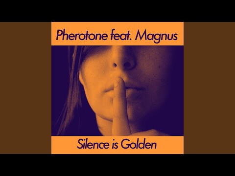 Silence Is Golden (feat. Magnus)