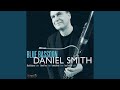 Break Out the Blues - Daniel Smith - Topic Break Out the Blues
