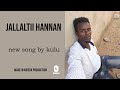 Kulu - Jallaltii Hannan  ( Official Audio ) Borana Oromo song