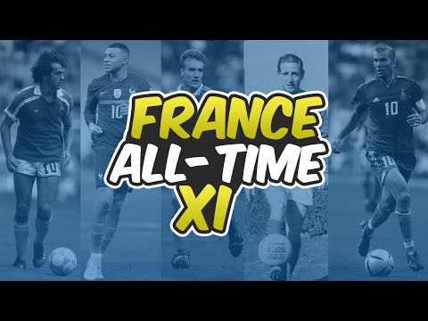 France All-Time XI | Dream Team | Greatest Players